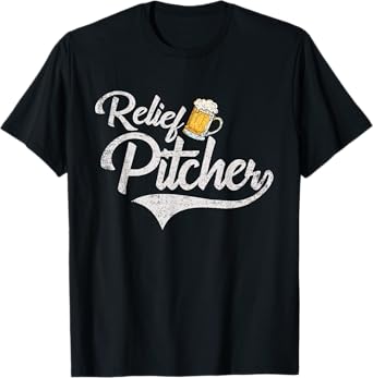 Relief Pitcher Beer and Baseball Funny T-Shirt