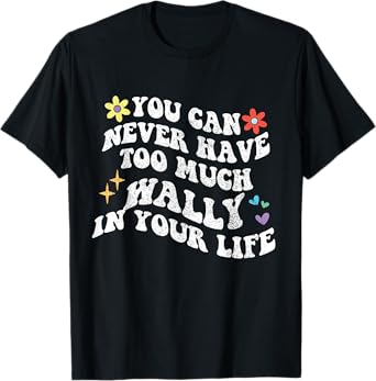 Retro Groovy You Can Never Have Too Much Wally In Your Life T-Shirt
