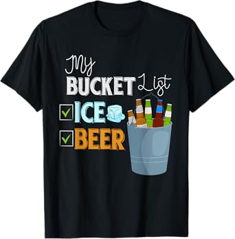 My Bucket List Cold Beer My Summer Bucket List Bucket Lists T-Shirt for Men Women