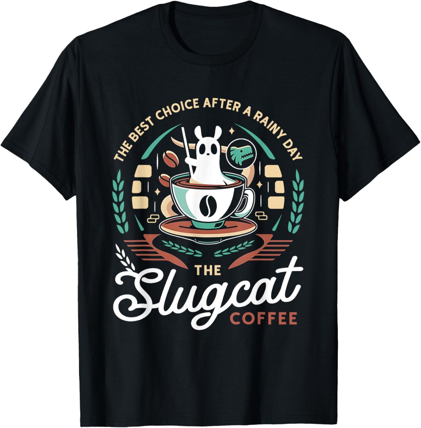 The Best Choice After A Rainy Day The Slugcat Coffee T-Shirt