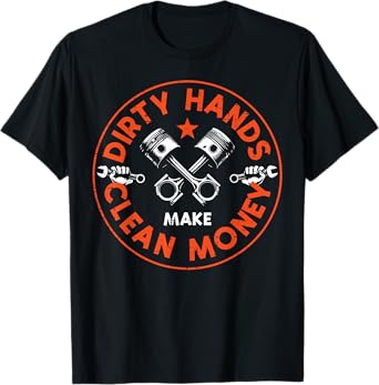 Mechanic Dirty Hands Clean Car Money Automotive Men Women T-Shirt