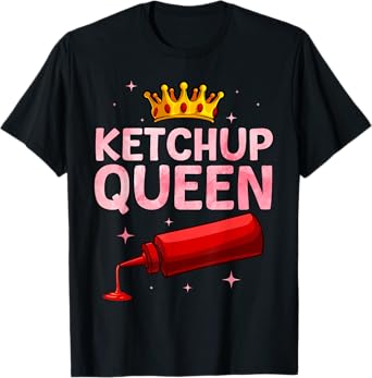 Cool Ketchup Queen Art For Women Girls Tomato Ketchup Lover T-Shirt