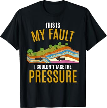 Tectonic Plates Model Earthquake Sorry Shirt T-Shirt
