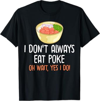 Poke Bowl Hawaii Sushi Bowl Recipe T-Shirt