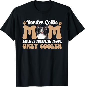 Border Collie Mom Definition Mom Of A Border Collie Mother T-Shirt
