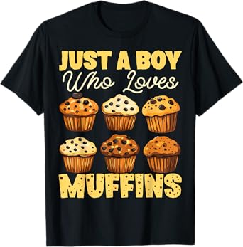 Just A Boy Who Loves Muffins Dessert Enthusiast Baked Goods T-Shirt
