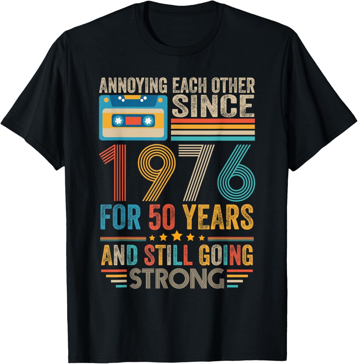 Annoying Each Other Since 1976 For 50 Years T-Shirt