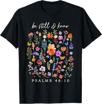 Be Still And Know That I Am God Christian Vintage Floral T-Shirt
