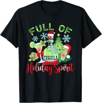 Full Of Tequila Holiday Spirit Christmas Drinking Women Men T-Shirt