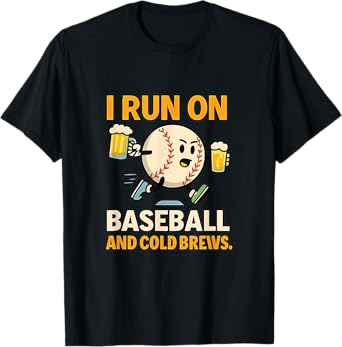 I Run on Baseball and Cold Brews Funny Beer Design T-Shirt