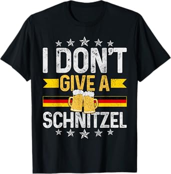 I Don't Give A Schnitzel Oktoberfest German Flag Funny Gift T-Shirt