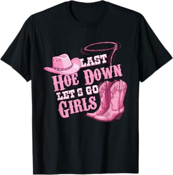 Last Hoe Down Bachelorette Western style T-Shirt
