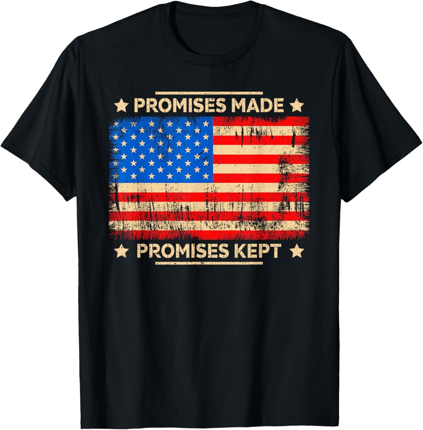 Promises Made Promises Kept Trump Saying USA Flag Patriotic T-Shirt