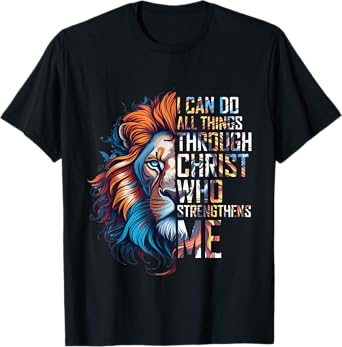 I Can Do All Things Through Christ Lion Faith Religious T-Shirt