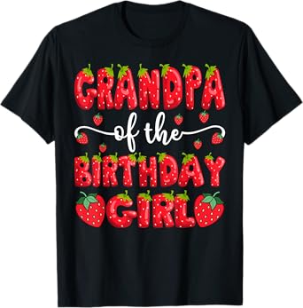 Grandpa Of The Birthday Girl Strawberry Family Matching T-Shirt