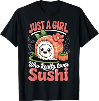 Just A Girl Who Really Loves Sushi T-Shirt