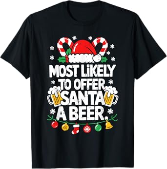 Most Likely to Offer Santa A Beer Christmas Party Men Women T-Shirt