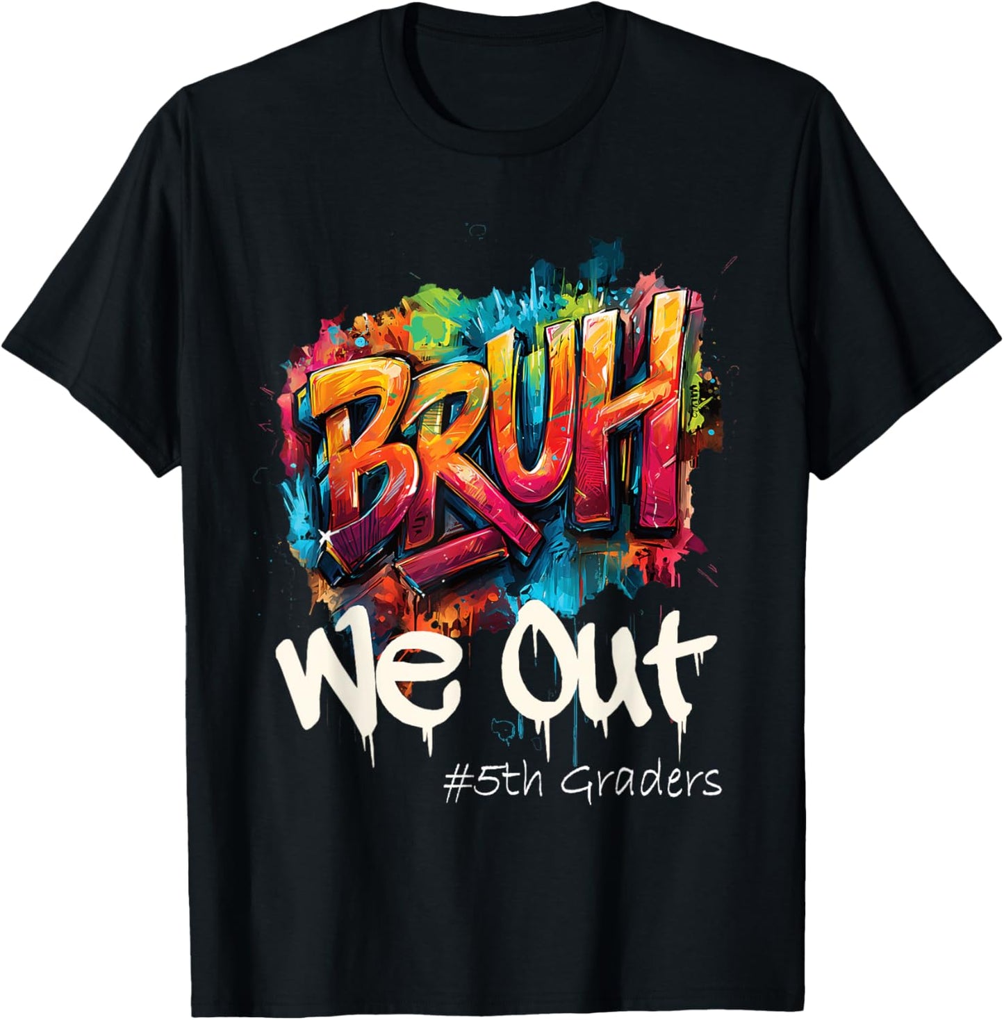 Bruh We Out 5th Graders Graduation Class Of 2025 Fifth Grade T-Shirt