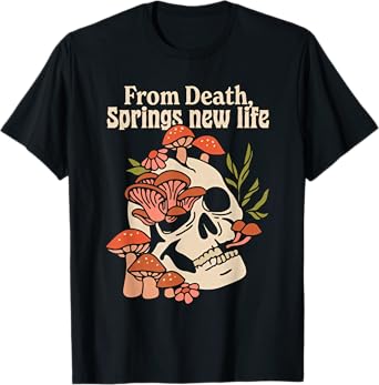 From Death Springs New Life T-Shirt