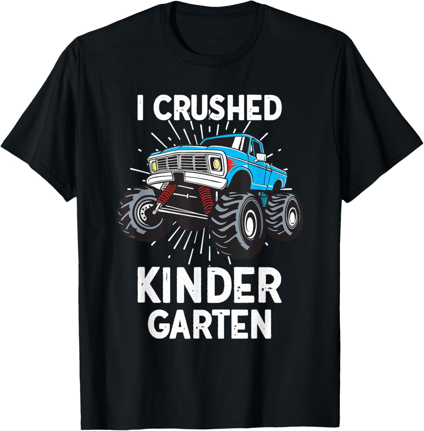 I Crushed Kindergarten 2025 Monster Truck Kindergarten Grad T-Shirt