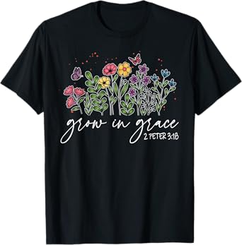 Grow in Grace Wildflowers Trust God Jesus Christian Women T-Shirt