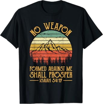No Weapon Formed Against Me Shall Prosper Tshirt Christian T-Shirt