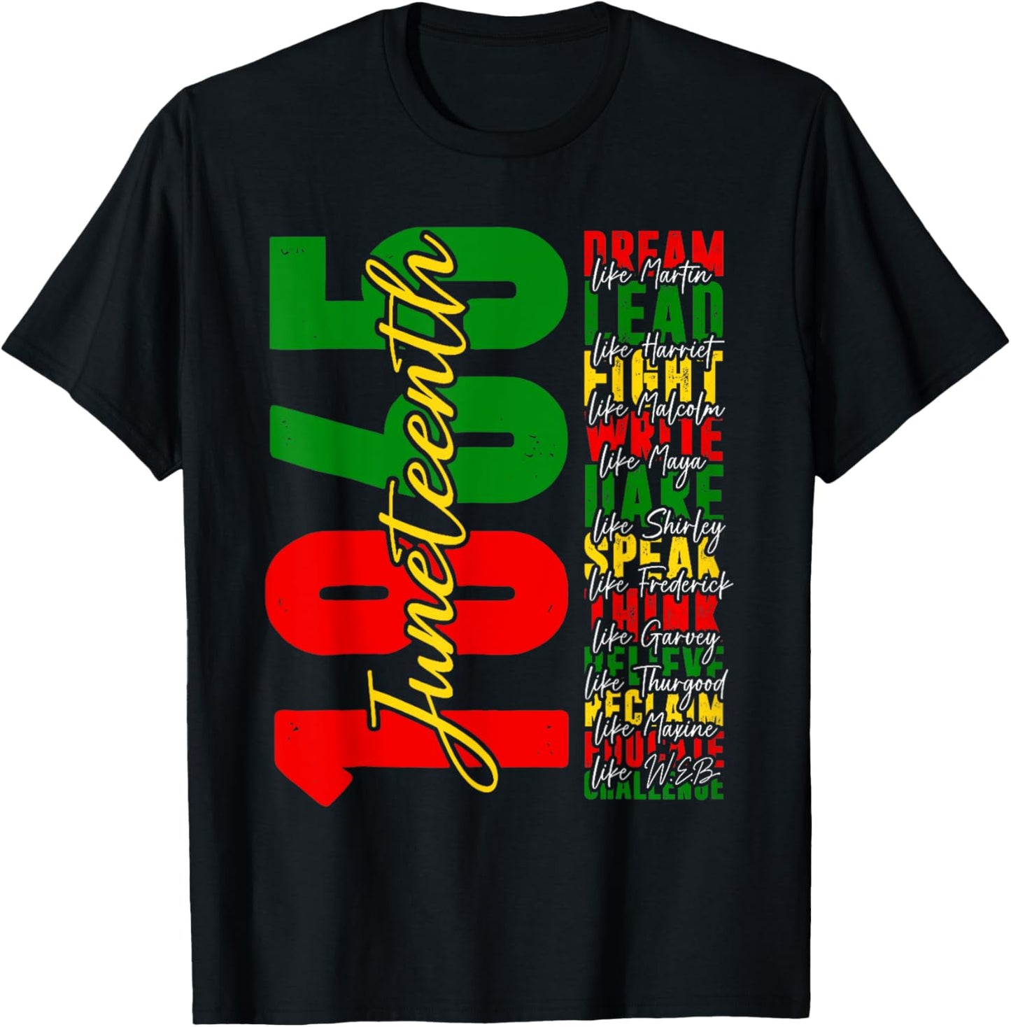 Juneteenth Shirt Dream Like Leaders Black History Women Men T-Shirt