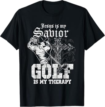 Jesus Is My Savior Golf Is My Therapy Jesus T-Shirt