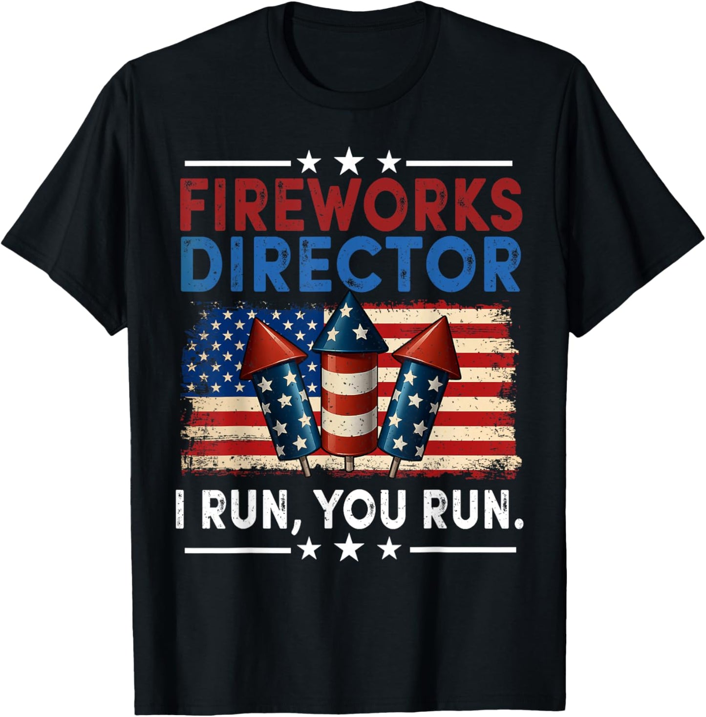 Fireworks Director I Run You Run 4th Of July Men Boys T-shirt