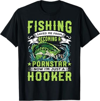 Funny Fisher Fishing Saved Me From Becoming Pornstar Gift T-Shirt