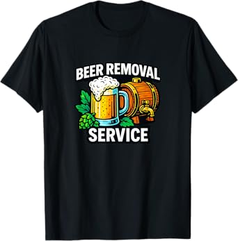 Beer Removal Service - T-Shirt