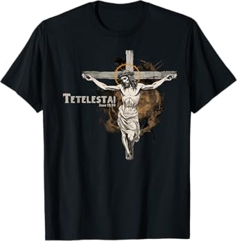 Tetelestai Jesus John Bible Verse T-Shirt