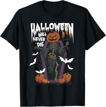 Horror Retro Spooky Halloween Will Never Die Funny Skeleton T-Shirt