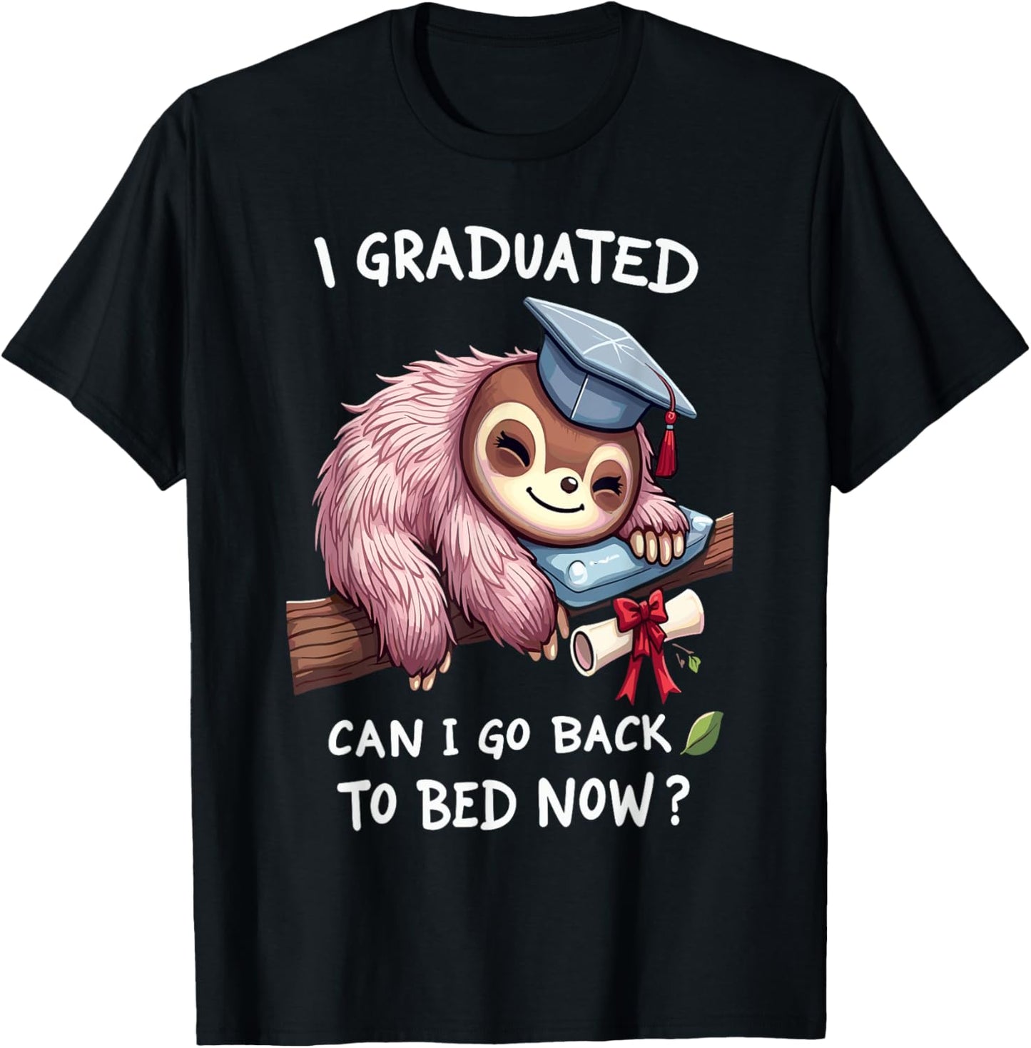 I Graduated Can I Go Back To Bed Now - Grad 2025 Graduation T-Shirt