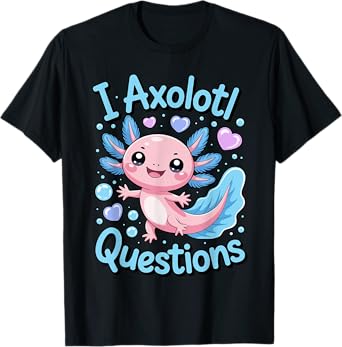 I Axolotl Questions Funny Cute Kawaii Animal Pun T-Shirt