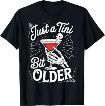 Just A Tini Bit Older Funny Birthday Just A Tiny Bit Older T-Shirt