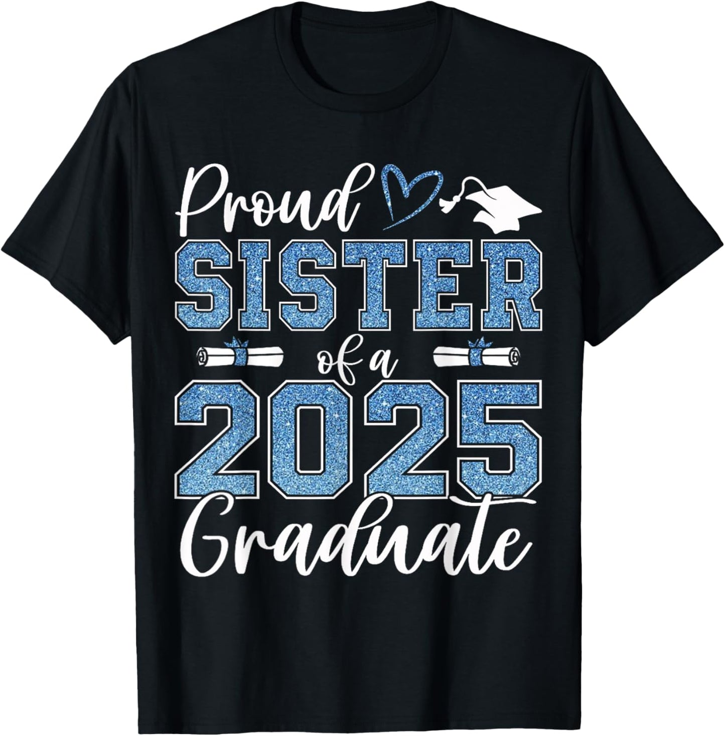 Proud sister of a class of 2025 graduate senior graduation T-Shirt