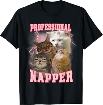 Professional Napper Silly Sleepy Cat Funny Cats Meme Humor Men Women Kids T-Shirt