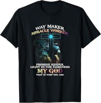 Way Maker Miracle Worker Promise Keeper Light In Darkness T-Shirt
