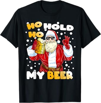 Ho Ho Hold My Beer Funny Santa Beer Christmas T-Shirt