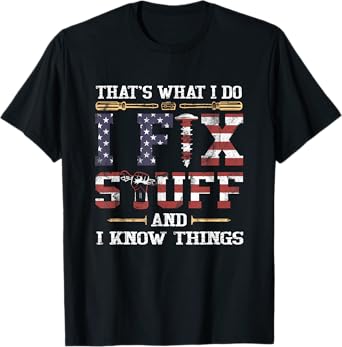 That's What I Do I Fix Stuff And I Know Things Vintage Funny T-Shirt