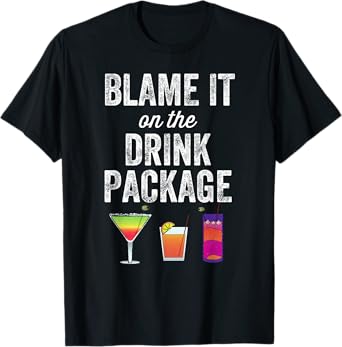 Blame It On the Drink Package Funny Cruise Cruiser T-Shirt