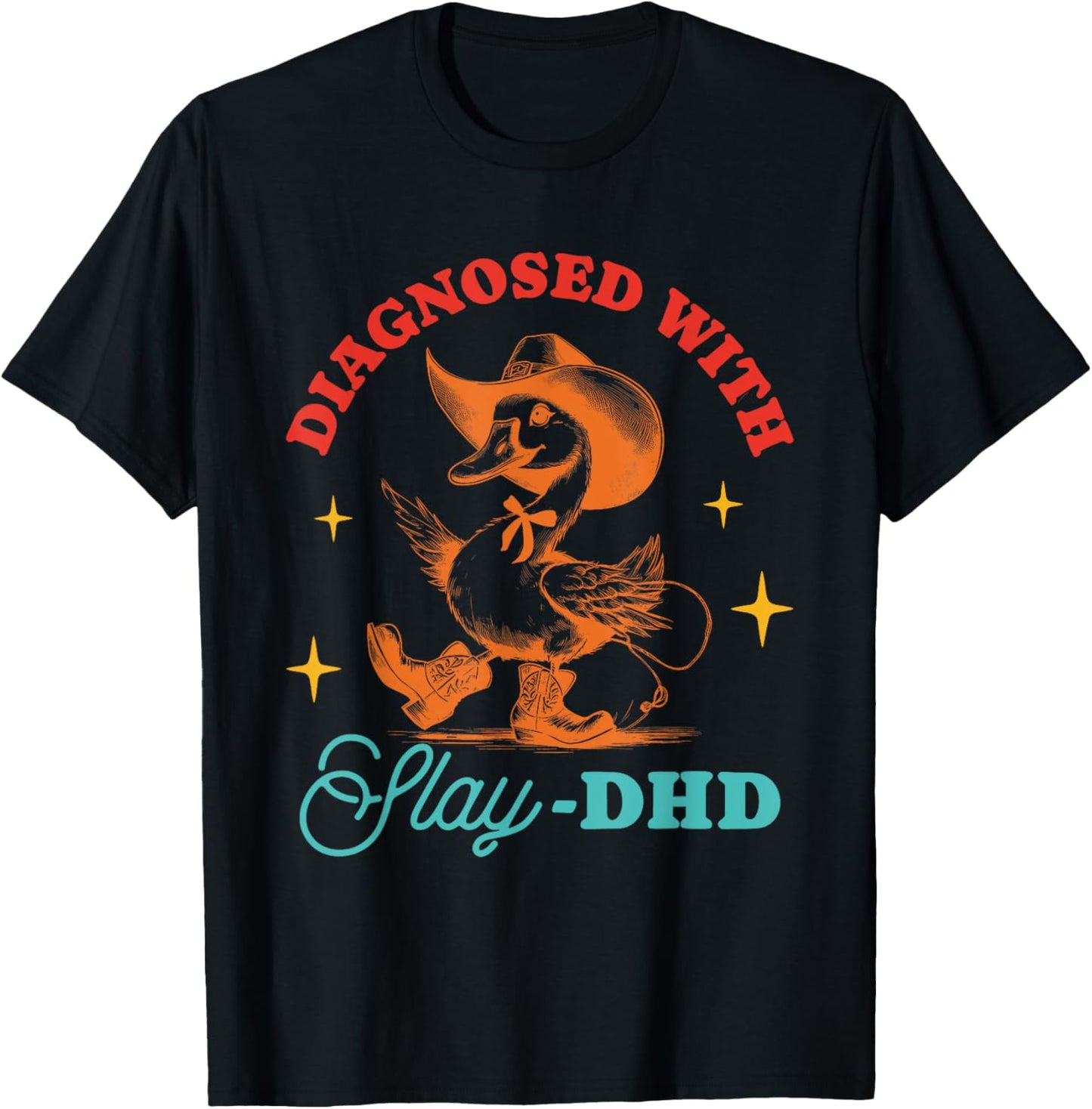 Diagnosed With Slay -dhd Design T-shirt by TeeBrew