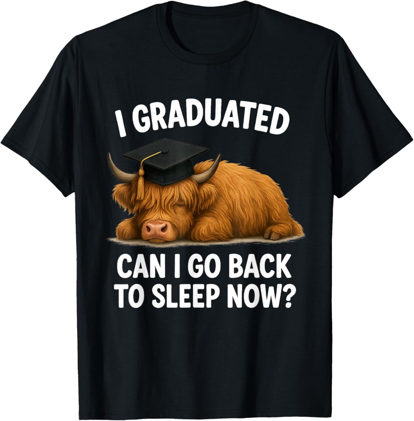 Cool Graduation Cow I Graduated Can I Go Back To Sleep Now Funny Tee by TeeBrew