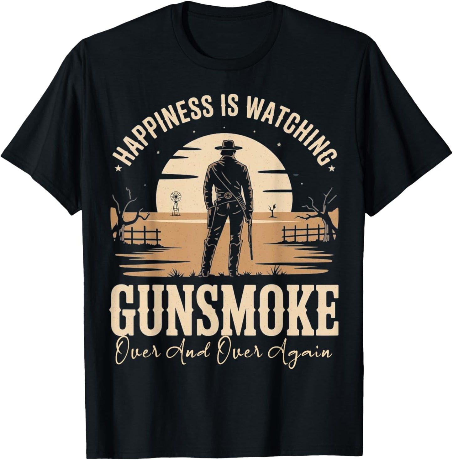 Funny Happiness Is Watching Gunsmoke Over And Over Again T-Shirt