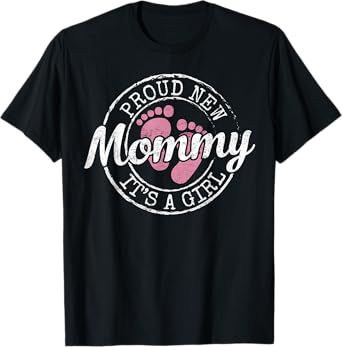 Proud New Mommy It's A Girl Mom To Be Gifts 1st Time Mother T-Shirt