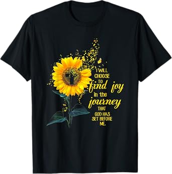 I Will Choose To Find Joy In The Journey Sunflower T-Shirt