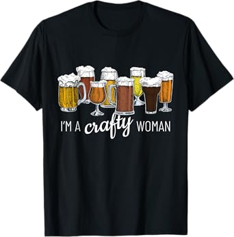 I'm a Crafty Woman Craft Beer Homebrewing Local Brew Pub T-Shirt