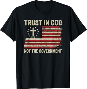 Trust In God Not The Government Patriotic Christian USA Flag T-Shirt