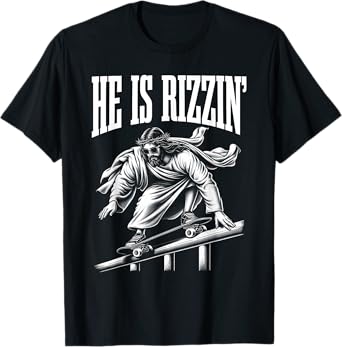 He Is Rizzin Funny Jesus Skateboard Meme T-Shirt